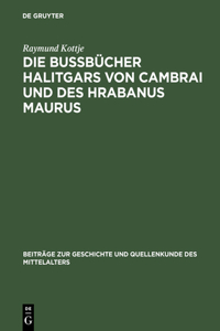 Die Bußbücher Halitgars Von Cambrai Und Des Hrabanus Maurus