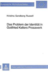 Das Problem der Identitaet in Gottfried Kellers Prosawerk
