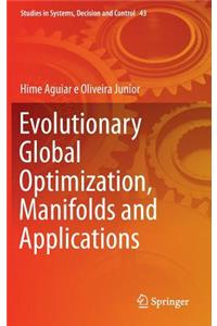 Evolutionary Global Optimization, Manifolds and Applications