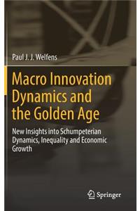 Macro Innovation Dynamics and the Golden Age