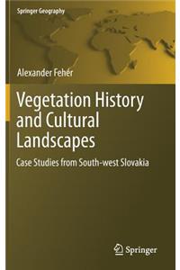 Vegetation History and Cultural Landscapes