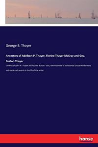 Ancestors of Adelbert P. Thayer, Florine Thayer McCray and Geo. Burton Thayer