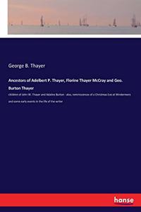 Ancestors of Adelbert P. Thayer, Florine Thayer McCray and Geo. Burton Thayer