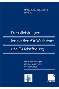 Dienstleistungen -- Innovation Für Wachstum Und Beschäftigung