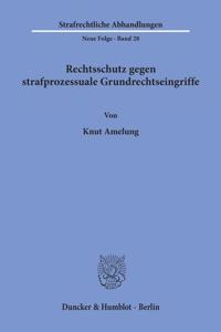 Rechtsschutz Gegen Strafprozessuale Grundrechtseingriffe