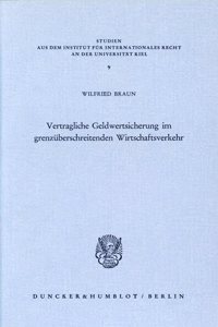 Vertragliche Geldwertsicherung Im Grenzuberschreitenden Wirtschaftsverkehr