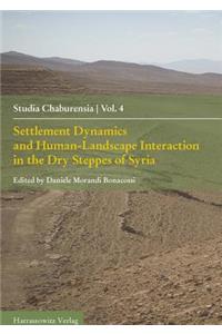 Settlement Dynamics and Human-Landscape Interaction in the Dry Steppes of Syria