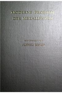 Moderne Probleme Der Metallphysik