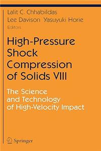 High-Pressure Shock Compression of Solids VIII