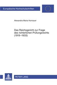 Das Reichsgericht Zur Frage Des Richterlichen Pruefungsrechts (1919-1933)