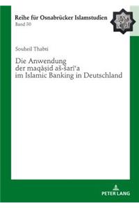 Anwendung der maqāṣid as-sarīʿa im Islamic Banking in Deutschland