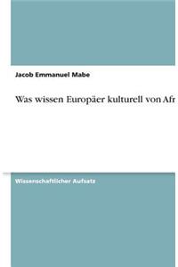 Was Wissen Europäer Kulturell Von Afrika?