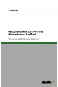 Bezugskalkulation (Unterweisung Bürokaufmann / -kauffrau)