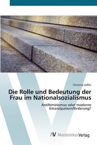 Rolle und Bedeutung der Frau im Nationalsozialismus