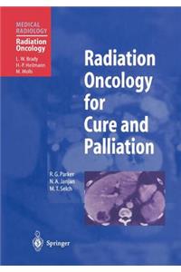 Radiation Oncology for Cure and Palliation