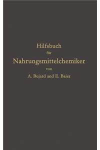 Hilfsbuch Für Nahrungsmittelchemiker Zum Gebrauch Im Laboratorium Für Die Arbeiten Der Nahrungsmittelkontrolle, Gerichtlichen Chemie Und Anderen Zweige Der Öffentlichen Chemie