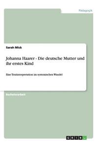 Johanna Haarer - Die deutsche Mutter und ihr erstes Kind