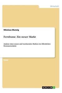 Fernbusse. Ein neuer Markt