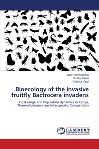 Bioecology of the invasive fruitfly Bactrocera invadens