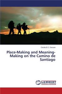 Place-Making and Meaning-Making on the Camino de Santiago