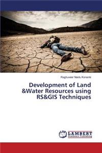 Development of Land &Water Resources using RS&GIS Techniques