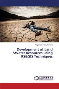 Development of Land &Water Resources using RS&GIS Techniques