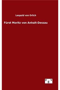 Fürst Moritz von Anhalt-Dessau