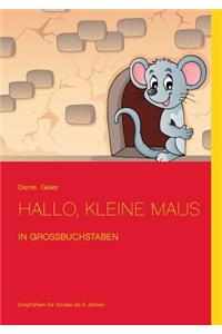 Hallo, kleine Maus