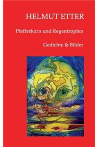 Pfefferkorn und Regentropfen