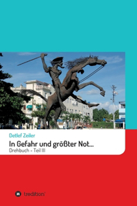 In Gefahr und größter Not...