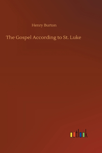 The Gospel According to St. Luke