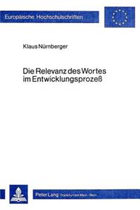 Die Relevanz Des Wortes Im Entwicklungsprozess