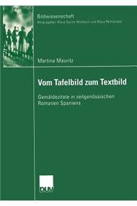 Vom Tafelbild Zum Textbild: Gemäldezitate in Zeitgenössischen Romanen Spaniens