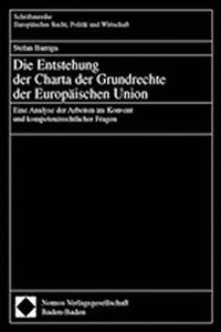 Die Entstehung Der Charta Der Grundrechte Der Europaischen Union