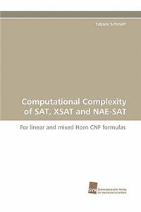 Computational Complexity of SAT, Xsat and Nae-SAT