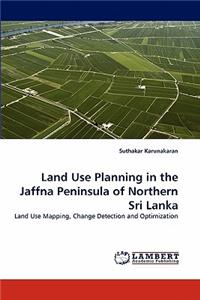 Land Use Planning in the Jaffna Peninsula of Northern Sri Lanka