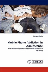 Mobile Phone Addiction in Adolescence