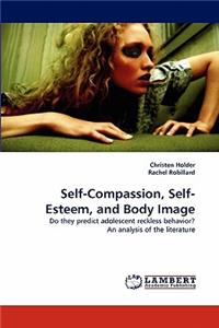 Self-Compassion, Self-Esteem, and Body Image