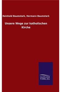 Unsere Wege zur katholischen Kirche