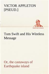 Tom Swift and His Wireless Message