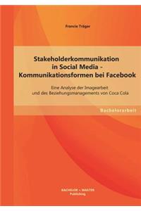Stakeholderkommunikation in Social Media - Kommunikationsformen bei Facebook