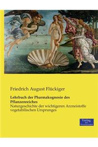 Lehrbuch der Pharmakognosie des Pflanzenreiches