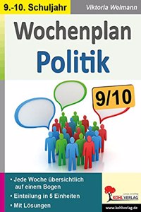 Wochenplan Politik / Klasse 9-10: Jede Woche ubersichtlich auf einem Bogen (Stationenlernen)