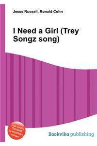 I Need a Girl (Trey Songz Song)