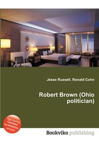 Robert Brown (Ohio Politician)
