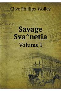 Savage Svânetia Volume I