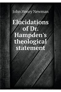 Elucidations of Dr. Hampden's theological statement