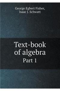 Text-Book of Algebra Part 1