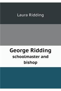 George Ridding Schoolmaster and Bishop