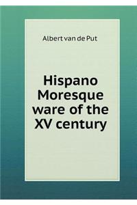 Hispano Moresque Ware of the XV Century
